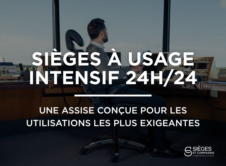 Siège 24H / Usage intensif